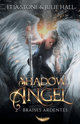 Braises ardentes: Shadow Angel, T2 [French] B0DBT8PJ39 Book Cover