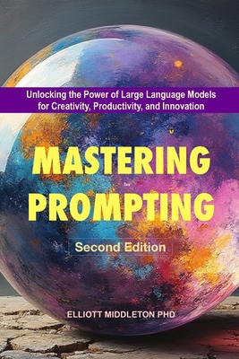 Mastering Prompting Techniques: Second Edition B0H85F3JKZ Book Cover