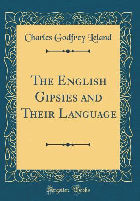 The English Gipsies and Their Language (Classic... 1528268040 Book Cover