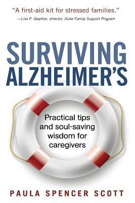 Surviving Alzheimer's: Practical tips and soul-... 0615936415 Book Cover