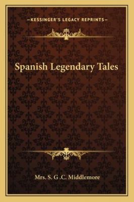 Spanish Legendary Tales 1162963743 Book Cover