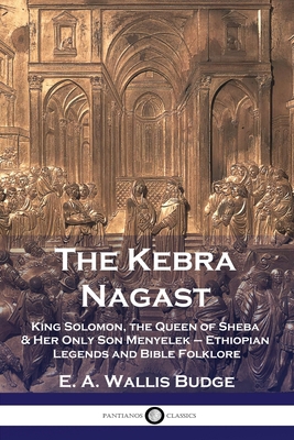 The Kebra Nagast: King Solomon, The Queen of Sh... 1789872154 Book Cover