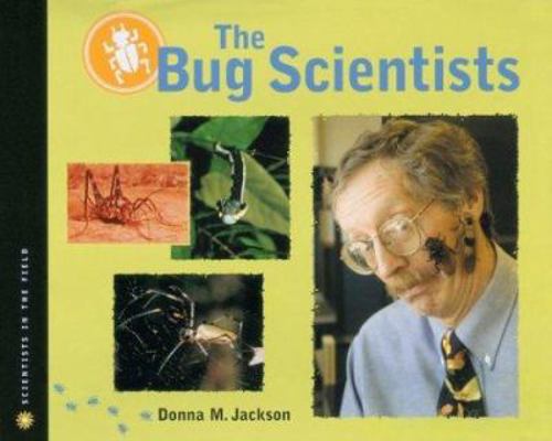 The Bug Scientists (Scientists in the Field) 0618432329 Book Cover