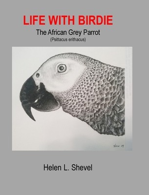 Life with Birdie, The African Grey Parrot 1945450118 Book Cover