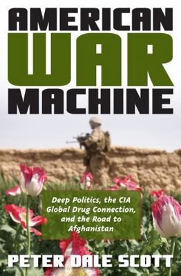 American War Machine: Deep Politics, the CIA Gl... 0742555941 Book Cover