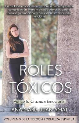 Roles Tóxicos, Vence tu Cruzada Emocional: Un p... [Spanish] 8409084627 Book Cover