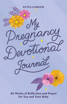 My Pregnancy Devotional Journal: 40 Weeks of Re... 1638073767 Book Cover