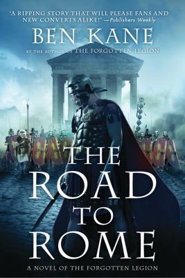 The Road to Rome: A Novel of the Forgotten Legion 1250002583 Book Cover