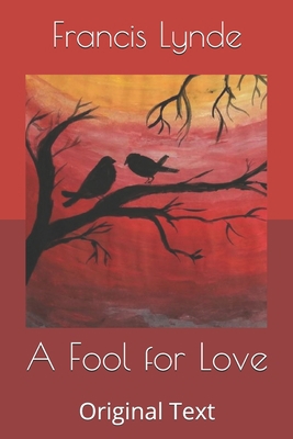 A Fool for Love: Original Text B086FY77DY Book Cover