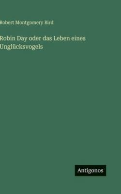 Robin Day oder das Leben eines Unglücksvogels [German] 3563680256 Book Cover