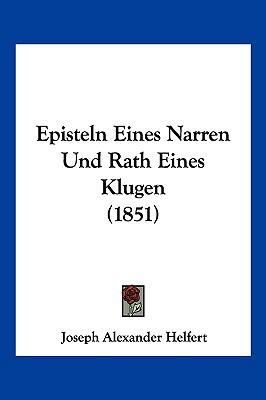 Episteln Eines Narren Und Rath Eines Klugen (1851) [German] 116116202X Book Cover