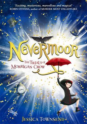 Nevermoor: Nevermoor: The Trials of Morrigan Cr... 1510104119 Book Cover