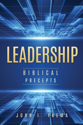 Leadership: Biblical Precepts: Biblical Precepts 1632216914 Book Cover