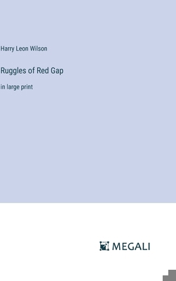 Ruggles of Red Gap: in large print 3387325576 Book Cover