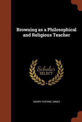 Browning as a Philosophical and Religious Teacher 137495134X Book Cover