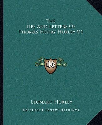 The Life And Letters Of Thomas Henry Huxley V.1 1162699728 Book Cover