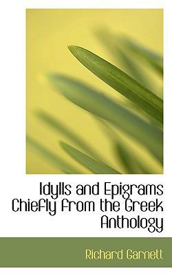 Idylls and Epigrams Chiefly from the Greek Anth... 1110478372 Book Cover