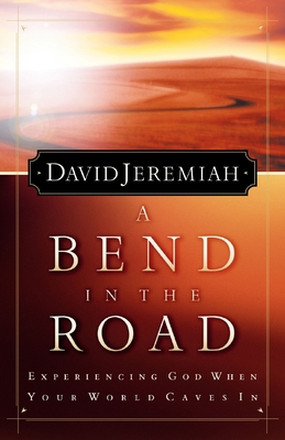 A Bend in the Road: Finding God When Your World... B000H2MAR2 Book Cover