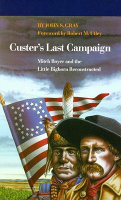 Custer's Last Campaign: Mitch Boyer and the Lit... 0803270402 Book Cover