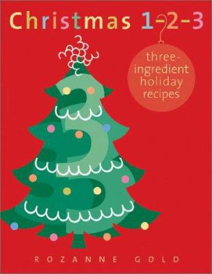 Christmas 1-2-3: Three Ingredient Holiday Recipes 1584792426 Book Cover