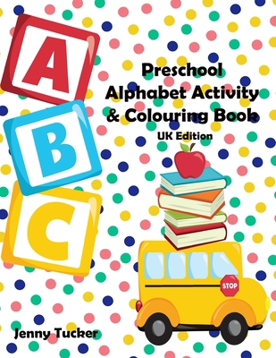 Preschool Alphabet Activity and Colouring Book:... B08NS3QHHB Book Cover