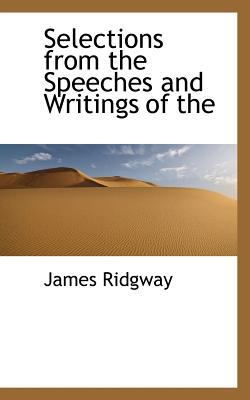 Selections from the Speeches and Writings of the 1117288137 Book Cover