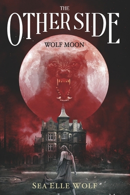 The Other Side: Wolf Moon Volume 1 1667884352 Book Cover
