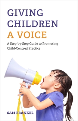 Giving Children a Voice: A Step-By-Step Guide t... 1785922785 Book Cover