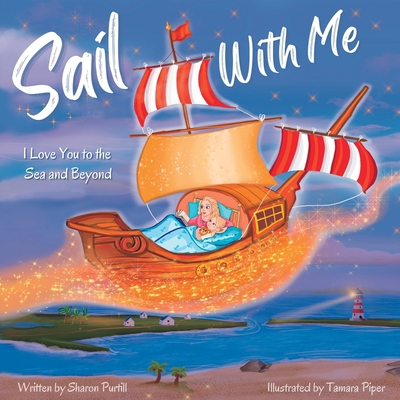 Sail With Me: I Love You to the Sea and Beyond ... 1990469272 Book Cover