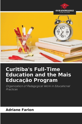 Curitiba's Full-Time Education and the Mais Edu... 6207771753 Book Cover