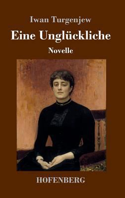 Eine Unglückliche: Novelle [German] 3743720914 Book Cover