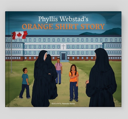 Phyllis Webstad's Orange Shirt Story 177854097X Book Cover