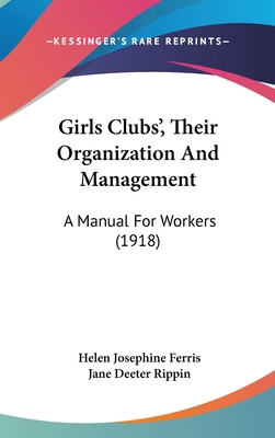 Girls Clubs', Their Organization and Management... 1120255813 Book Cover