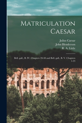 Matriculation Caesar [microform]: Bell. Gall., ... 1014736420 Book Cover