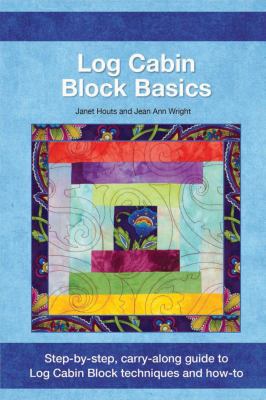 Log Cabin Block Basics 1935726641 Book Cover