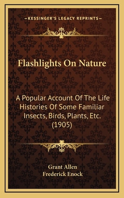 Flashlights On Nature: A Popular Account Of The... 1164767739 Book Cover