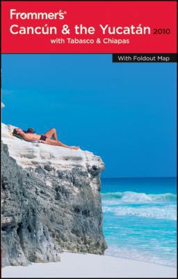 Frommer's Cancun & the Yucatan: With Tabasco & ... 0470487305 Book Cover