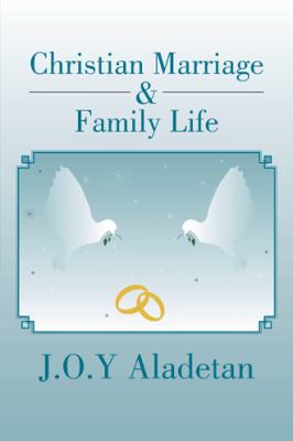 Christian Marriage & Family Life 1481768956 Book Cover