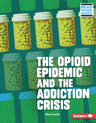 The Opioid Epidemic and the Addiction Crisis 1728423449 Book Cover