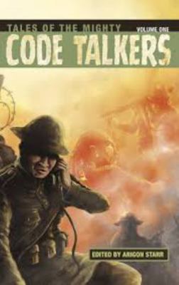 Tales of the Mighty Code Talkers, Volume One 0990694755 Book Cover