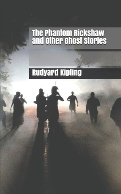 The Phantom Rickshaw and Other Ghost Stories 1670967085 Book Cover