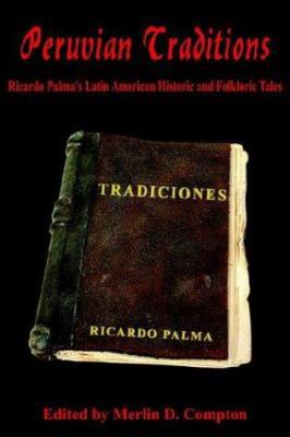 Peruvian Traditions: Ricardo Palma's Latin Amer... 1418410454 Book Cover