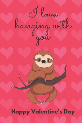 I Love Hanging with You. Happy Valentine's Day.... B084DGWQDQ Book Cover