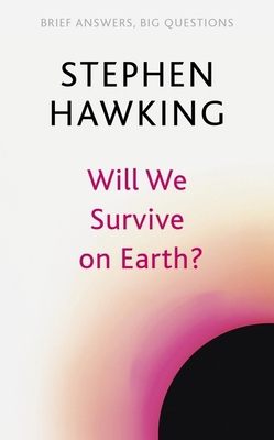 Will We Survive on Earth? (Brief Answers, Big Q... 1529392381 Book Cover