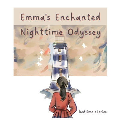 Emma's Enchanted Nighttime Odyssey: A Whimsical... B0CGM51VPY Book Cover