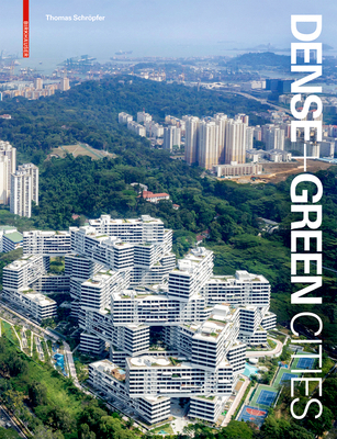 Dense + Green Cities: Architecture as Urban Eco... 3035615314 Book Cover