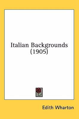 Italian Backgrounds (1905) 143658325X Book Cover