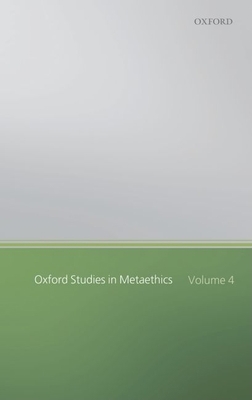 Oxford Studies in Metaethics, Volume 4 0199566313 Book Cover