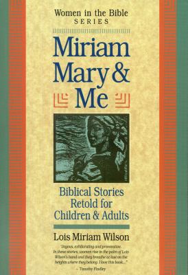 Miriam, Mary and Me: Women in the Bible B000Y8Y1YE Book Cover