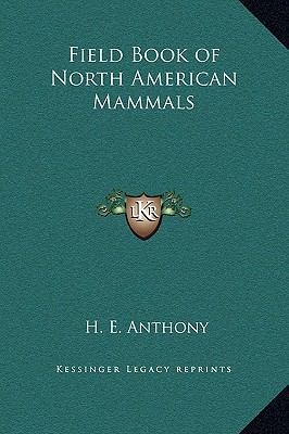Field Book of North American Mammals 116937221X Book Cover